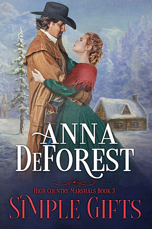 Simple Gifts by Anna DeForest, Anna DeForest