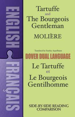 Tartuffe and the Bourgeois Gentleman: A Dual-Language Book by Molière