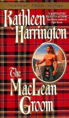 The MacLean Groom: Highland Lairds Trilogy by Kathleen Harrington