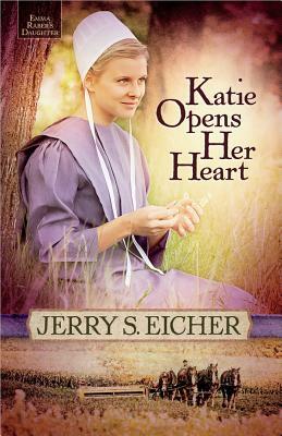 Katie Opens Her Heart by Jerry S. Eicher