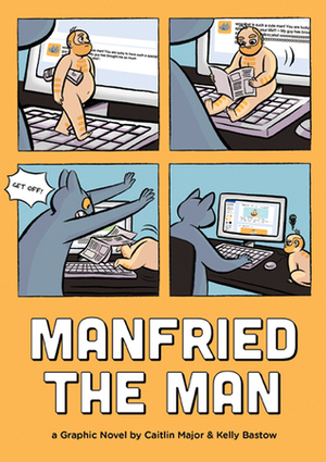 Manfried the Man by Kelly Bastow, Caitlin Major