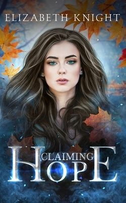 Claiming Hope by Elizabeth Knight