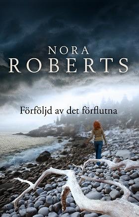 Förföljd av det förflutna: spänningsroman by Nora Roberts