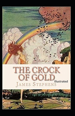 The Crock of Gold Illustrated by James Stephens