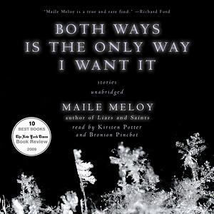 Both Ways Is the Only Way I Want It by Maile Meloy