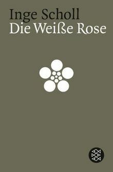 Die Weiße Rose by Inge Scholl