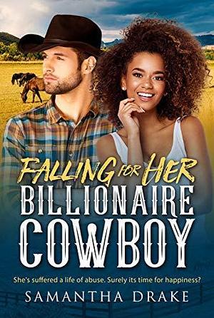 Falling For Her Billionaire Cowboy by Samantha Drake, Samantha Drake