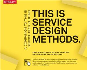 This Is Service Design Methods: A Companion to This Is Service Design Doing by Markus Edgar Hormess, Adam Lawrence, Marc Stickdorn
