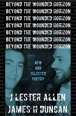 Beyond the Wounded Horizon by J. Lester Allen, James H. Duncan