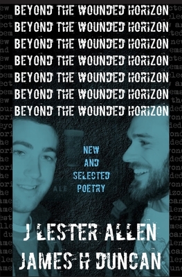 Beyond the Wounded Horizon by James H. Duncan, J. Lester Allen