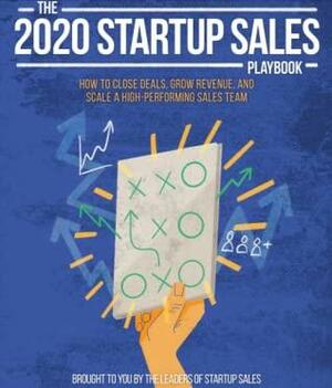 The 2020 Startup Sales Playbook by Aaron Ross