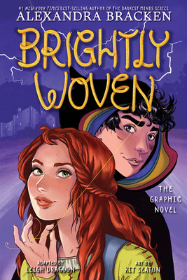 Brightly Woven: The Graphic Novel by Alexandra Bracken, Leigh Dragoon