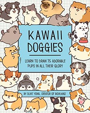 Kawaii Doggies: Learn to Draw over 100 Adorable Pups in All their Glory by Olive Yong, Olive Yong