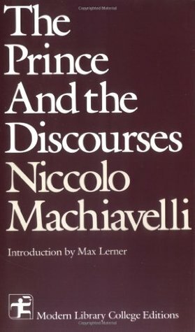 The Prince and The Discourses by Luigi Ricci, E.R.P. Vincent, Max Lerner, Niccolò Machiavelli