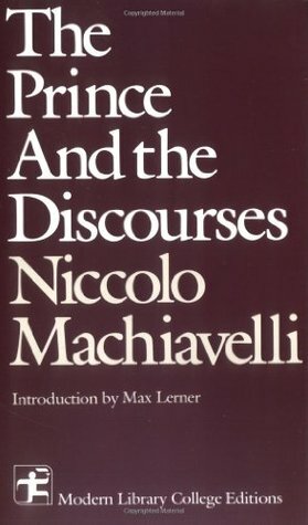 The Prince and The Discourses by E.R.P. Vincent, Niccolò Machiavelli, Max Lerner, Luigi Ricci