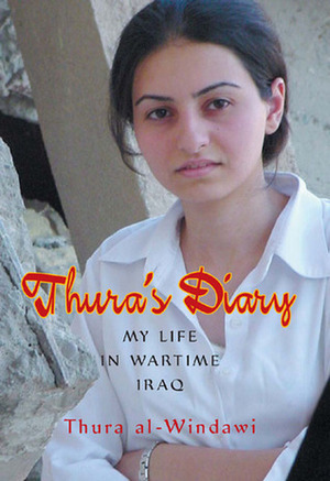 Thura's Diary: My Life in Wartime Iraq by Robin Bray, Thura al-Windawi