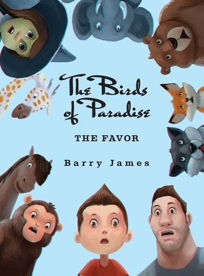 The Birds of Paradise: The Favor by Barry James