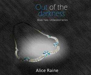 Out of the Darkness by Alice Raine