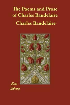 The Poems and Prose of Charles Baudelaire by Charles Baudelaire