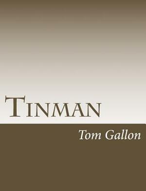 Tinman by Tom Gallon