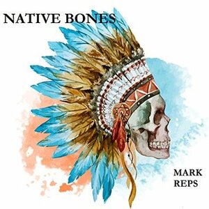 Native Bones by Mark Reps