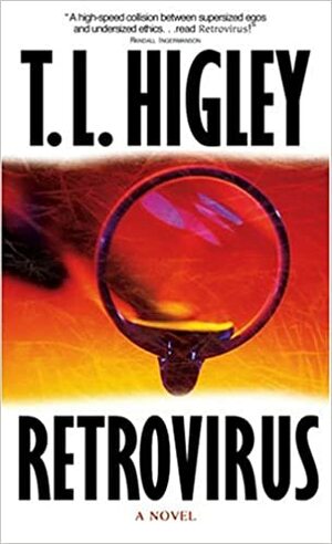 Retrovirus by Tracy L. Higley, T.L. Higley