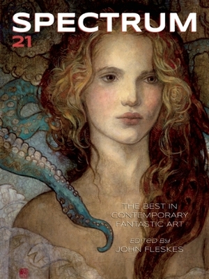 Spectrum 21: The Best in Contemporary Fantastic Art by John Fleskes