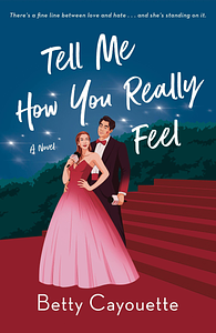 Tell Me How You Really Feel by Betty Cayouette