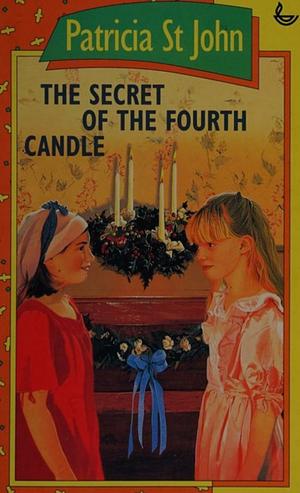 The Secret of the Fourth Candle by Patricia Mary St. John