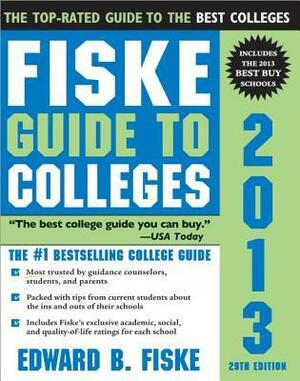 Fiske Guide to Colleges 2013 by Edward Fiske, Jane Mallison, Dave Hatcher