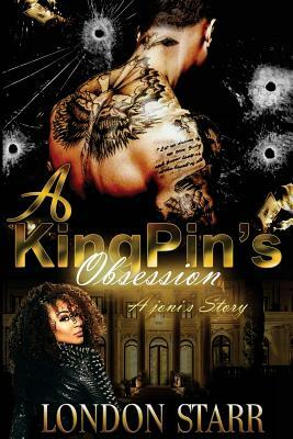 A Kingpin's Obsession: Ajoni's Story by London Starr