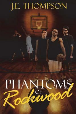 Phantoms of Rockwood by J.E. Thompson