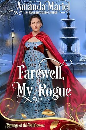 Farewell, My Rogue by Amanda Mariel