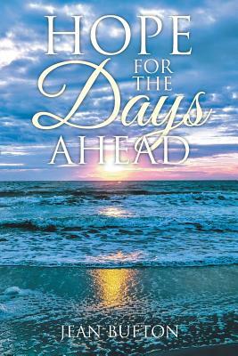 Hope For The Days Ahead by Jean Bufton