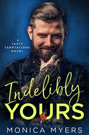 Indelibly Yours by Monica Myers, Monica Myers