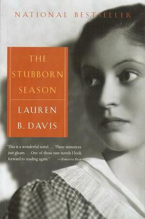 The Stubborn Season by Lauren B. Davis