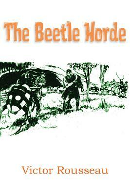 The Beetle Horde by Victor Rousseau