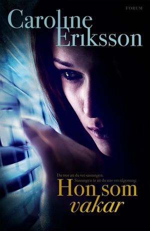 Hon som vakar by Caroline Eriksson