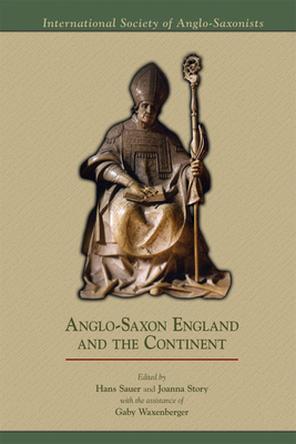 Anglo-Saxon England and the Continent, Volume 394 by 