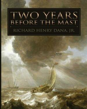 Two Years Before the Mast by Richard Henry Dana