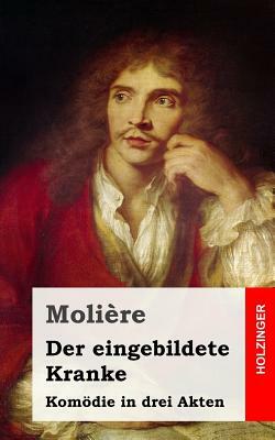 Der eingebildete Kranke by Molière