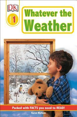 DK Readers L1: Whatever the Weather by Karen Wallace