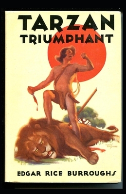 Tarzan Triumphant (Tarzan #4) Annotated by Edgar Rice Burroughs