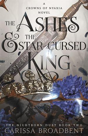 The Ashes and the Star-Cursed King Bonus Chapter by Carissa Broadbent