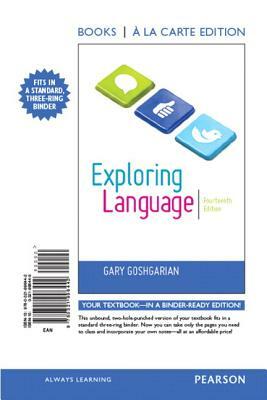 Exploring Language, Books a la Carte Plus Mylab Writing -- Access Card Package by Gary Goshgarian