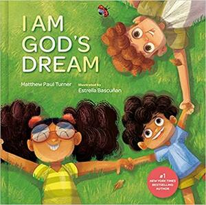 I Am God's Dream by Matthew Paul Turner