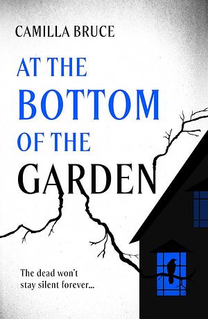 At the Bottom of the Garden by Camilla Bruce