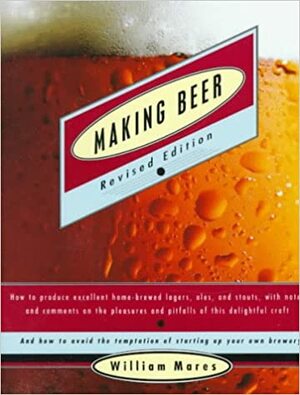 Making Beer by William J. Mares