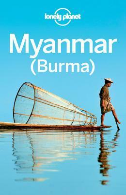 Lonely Planet Myanmar (Burma) by John Allen, Jamie Smith, Lonely Planet