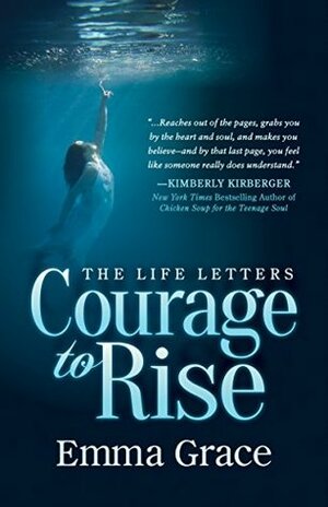 The Life Letters, Courage to Rise by Emma Grace